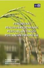 Fenomena Penurunan Minat Perguruan Tinggi Pertanian Indonesia